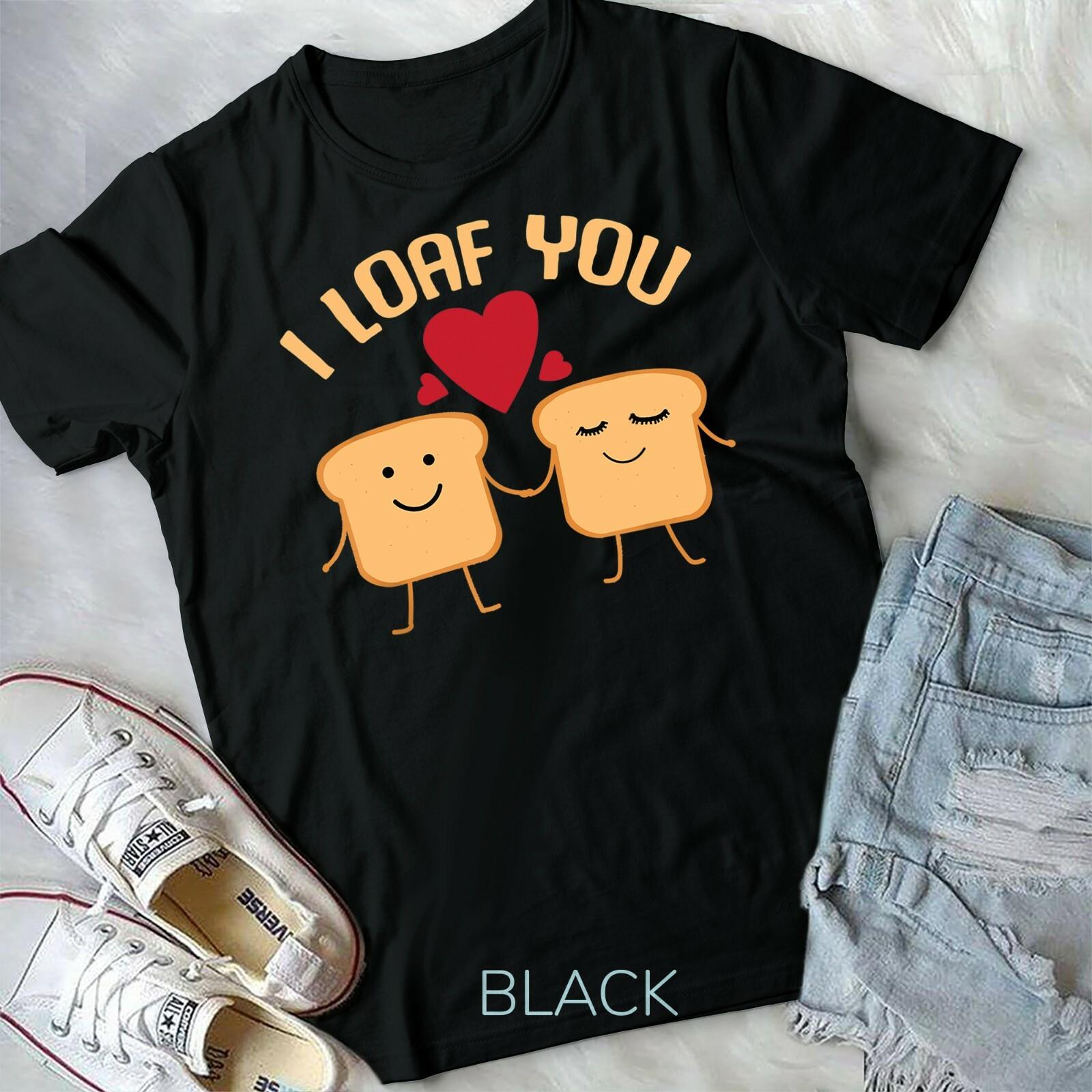 I Loaf You Funny Valentine Day Bread Lover Gift Unisex Youth T-shirt XXXL