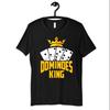 Dominoes King Shirt, Funny Dominoes Tee, T-Shirt, T-shirt,T-shirt, T-shirt, Tank Top