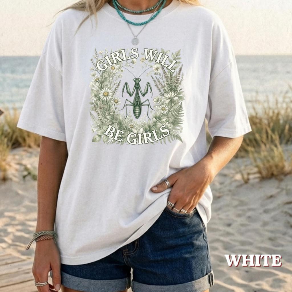 Girls Will Be Girls Mantide Religiosa Maglietta, T-shirt Grafica Femminista con Insetto, Abbigliamento Botanico con Mantide, Maglietta Girocollo Divertente con Frase