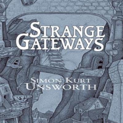 Strange Gateways by Simon Kurt Unsworth Paperback Book 9781786368621