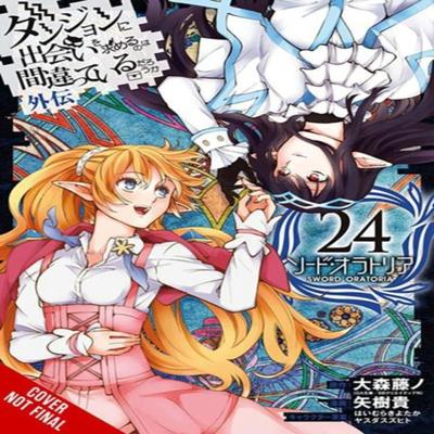 Is It Wrong To Try To Pick Up Girls In a Dungeon On the Side Sword Oratoria Vol. 24 Manga By... 9781975374808