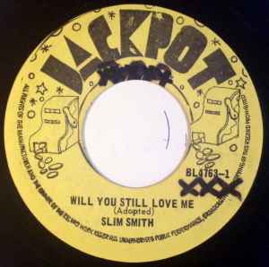 

7inch Record SLIM SMITH - Will You Still Love Me BL4763 Jackpot 1971 Jamaica Reggae, Ska & Dub Used