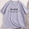 Funny Retired Definition TShirt Letter Printed Retirement Tee for Men and Women Causal Cotton Short Sleeve Male Clothes Unisex