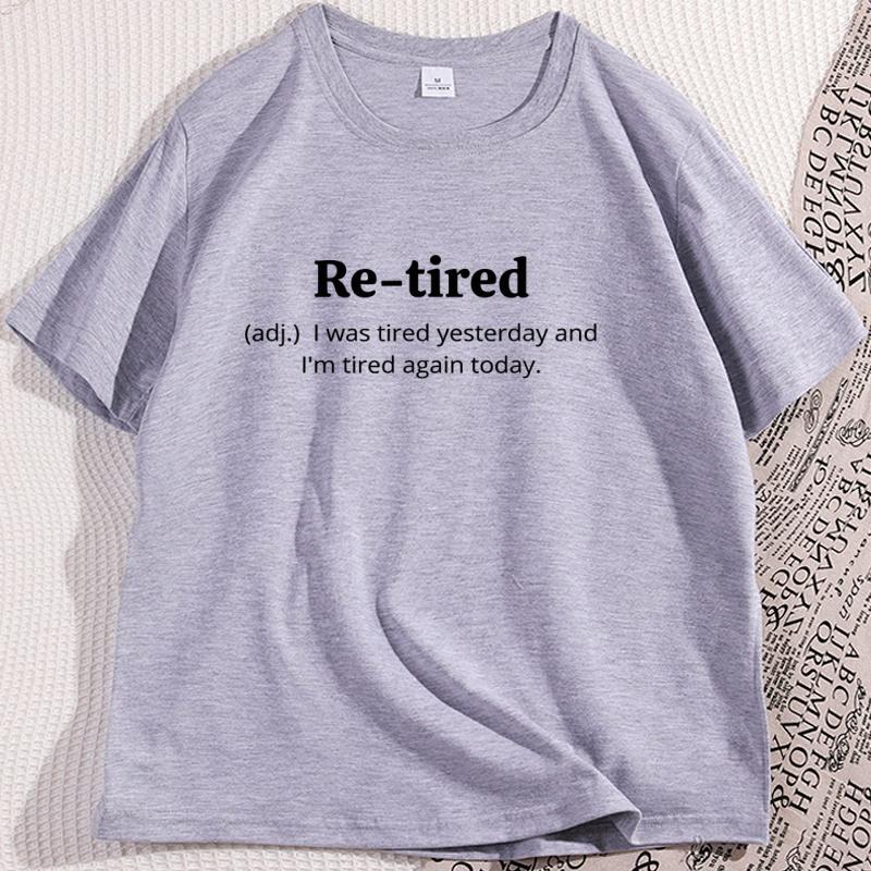 Funny Retired Definition TShirt Letter Printed Retirement Tee for Men and Women Causal Cotton Short Sleeve Male Clothes Unisex