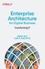 Libro Enterprise Architecture for Digital Business : Transforming It