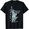 Statue of Liberty I Stand With Her Patriotic USA 4th of July Women Kids Men T-Shirt