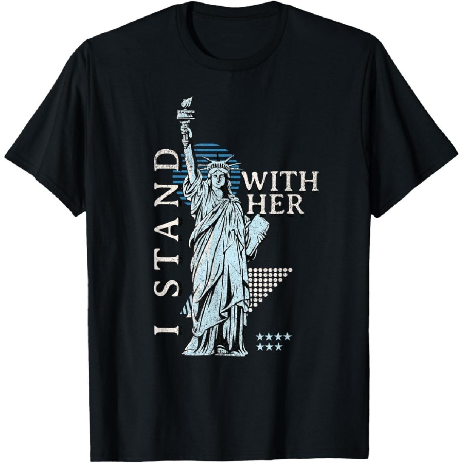 Statue of Liberty I Stand With Her Patriotic USA 4th of July Women Kids Men T-Shirt S