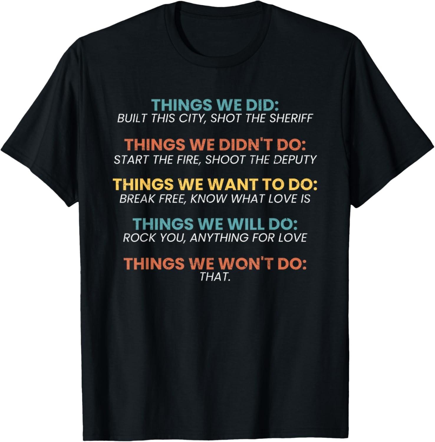 Retro Vintage Things We Did Didn t Want Will Won t Do Tee T-Shirt Mens Womens Tees Top unisex T-Shirt Mens Womens Tees Top 4XL