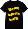 Good Vibes Only T Shirt Bold Bubble Text Graphic Tee Positive Quote Shirt