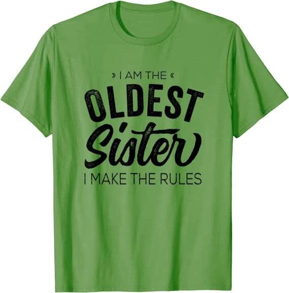 I Am The Oldest Sister I Make The Rules Funny Quote Bday Mothers Day Xmas Gifts L