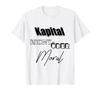 Kapital Nicht Moral Politischer Saying Über T-shirt