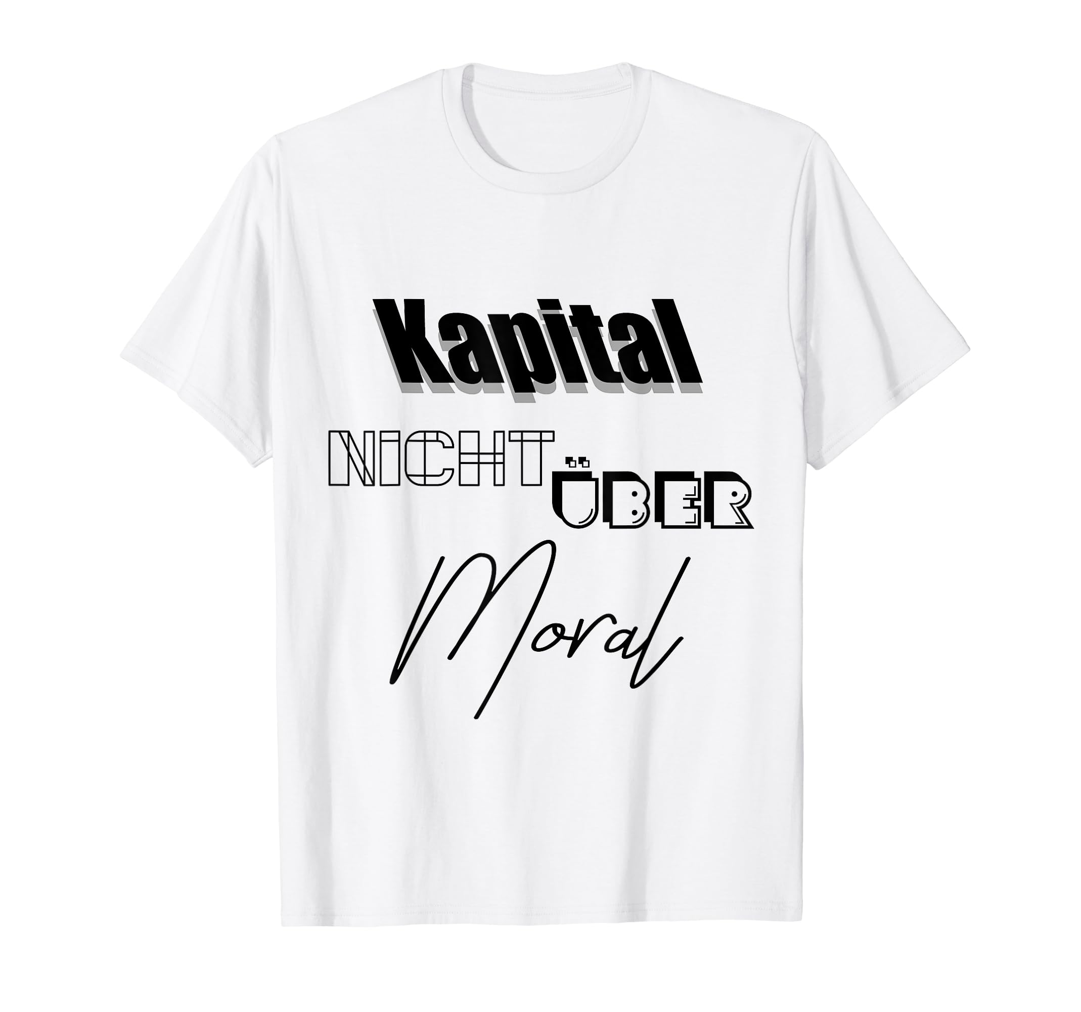 

Kapital nicht Moral Politischer Saying über T-shirt белый