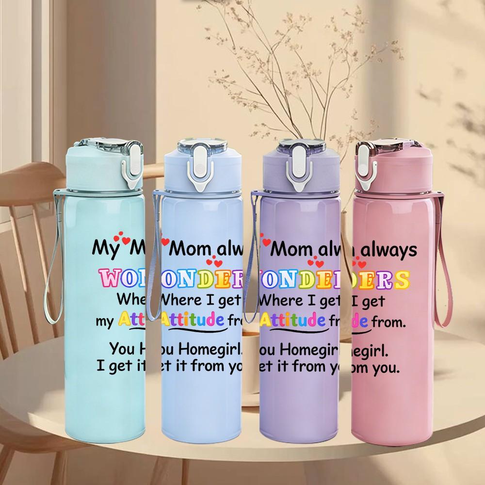 1PC My Mom Always Says Inspirational Quote Print 750ml Color Plastic Sports Water Bottle Leakproof Flip Straw Lid Suitable for Sports Office Home Use