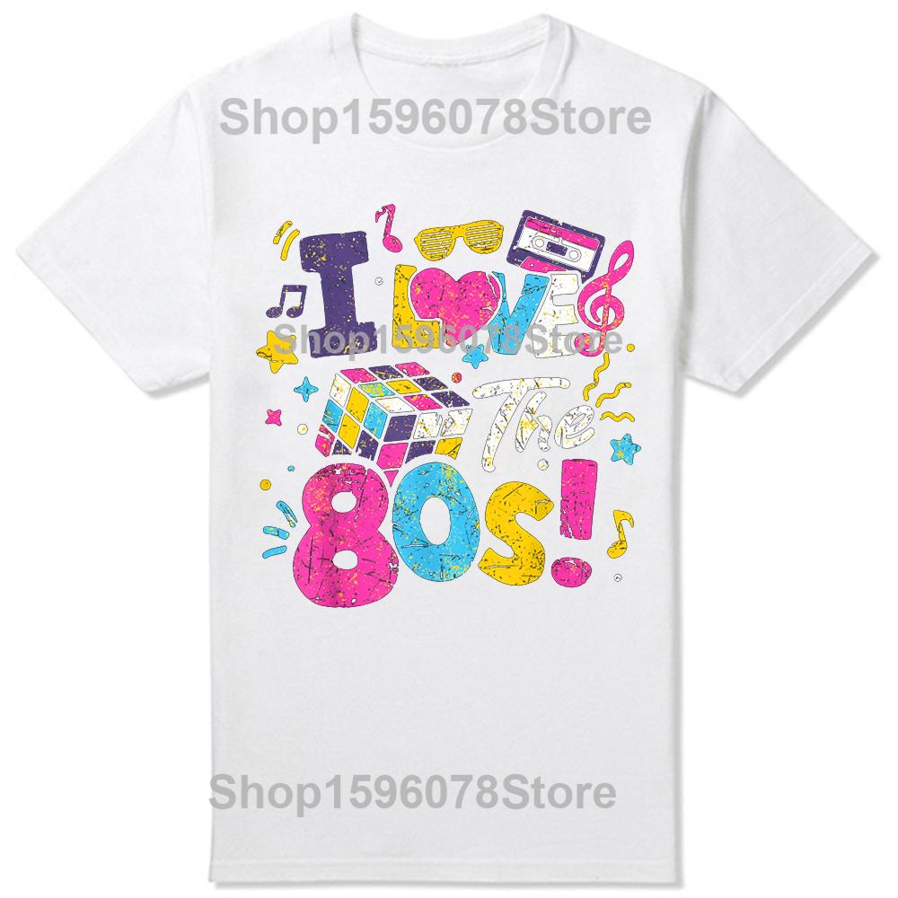 I Love The 80s Eighties Party Retro Costume T Shirts Cotton Short Sleeve Mens Fashion Casual Loose Oversized Soft Tee T Shirt S