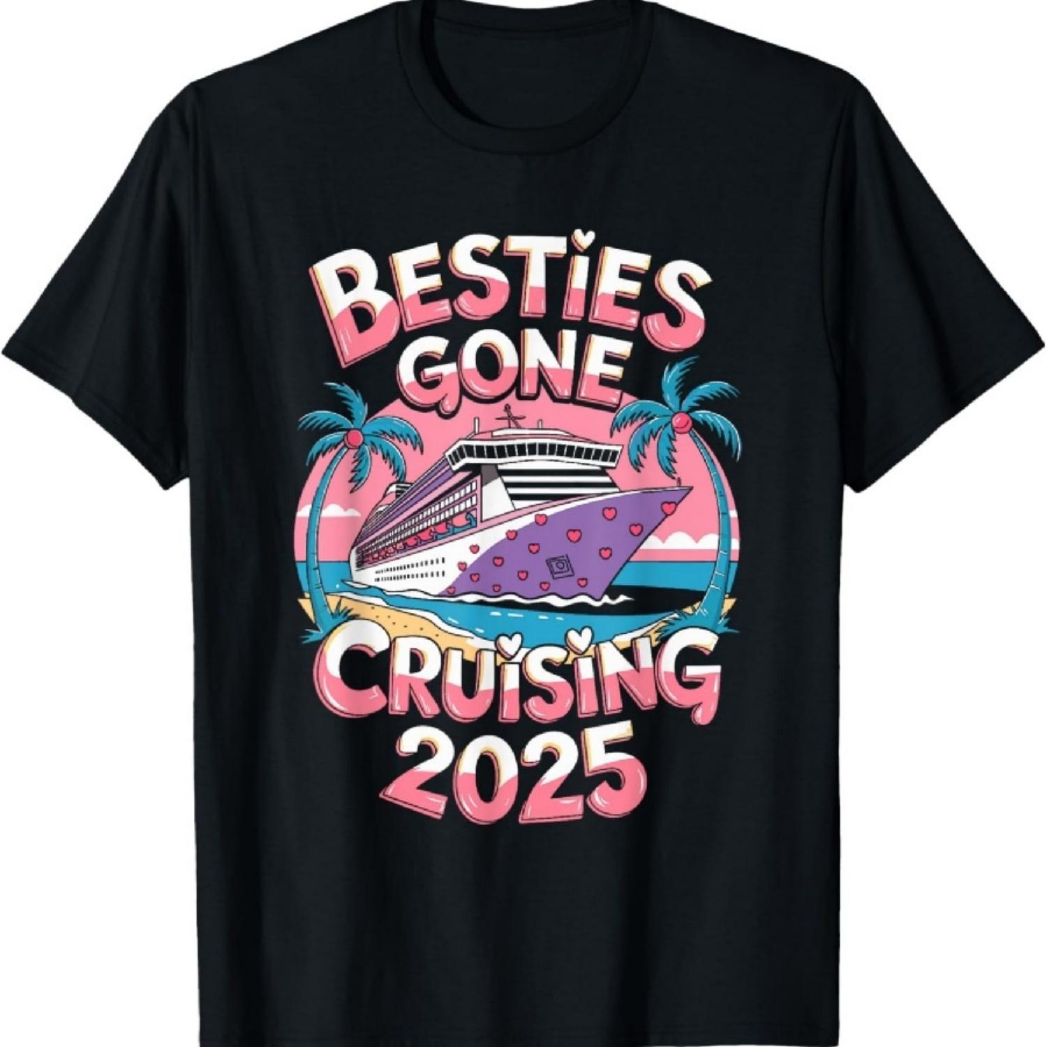 

Besties Gone Cruising 2025 for Girl Vacation Matching T-Shirt S