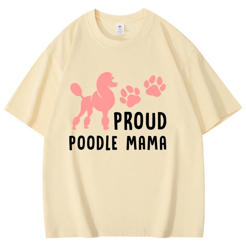 New Hot Proud Poodle Mama Tshirts Fashion Unisex Women Girls Summer Tee Shirt Unisex Casual Short Sleeve Round Neck Cotton Tops