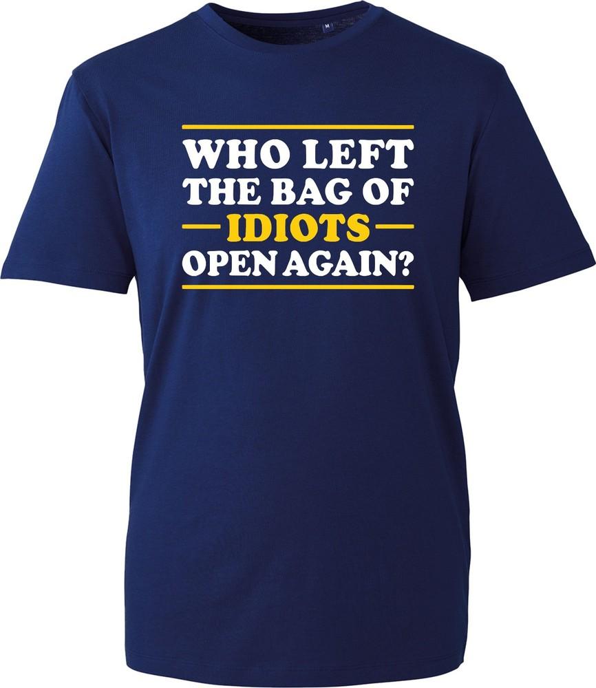 Funny T Shirt Who Left The Bag Of Idiots Open Again Joke Sarcastic Dad Gift Tee S