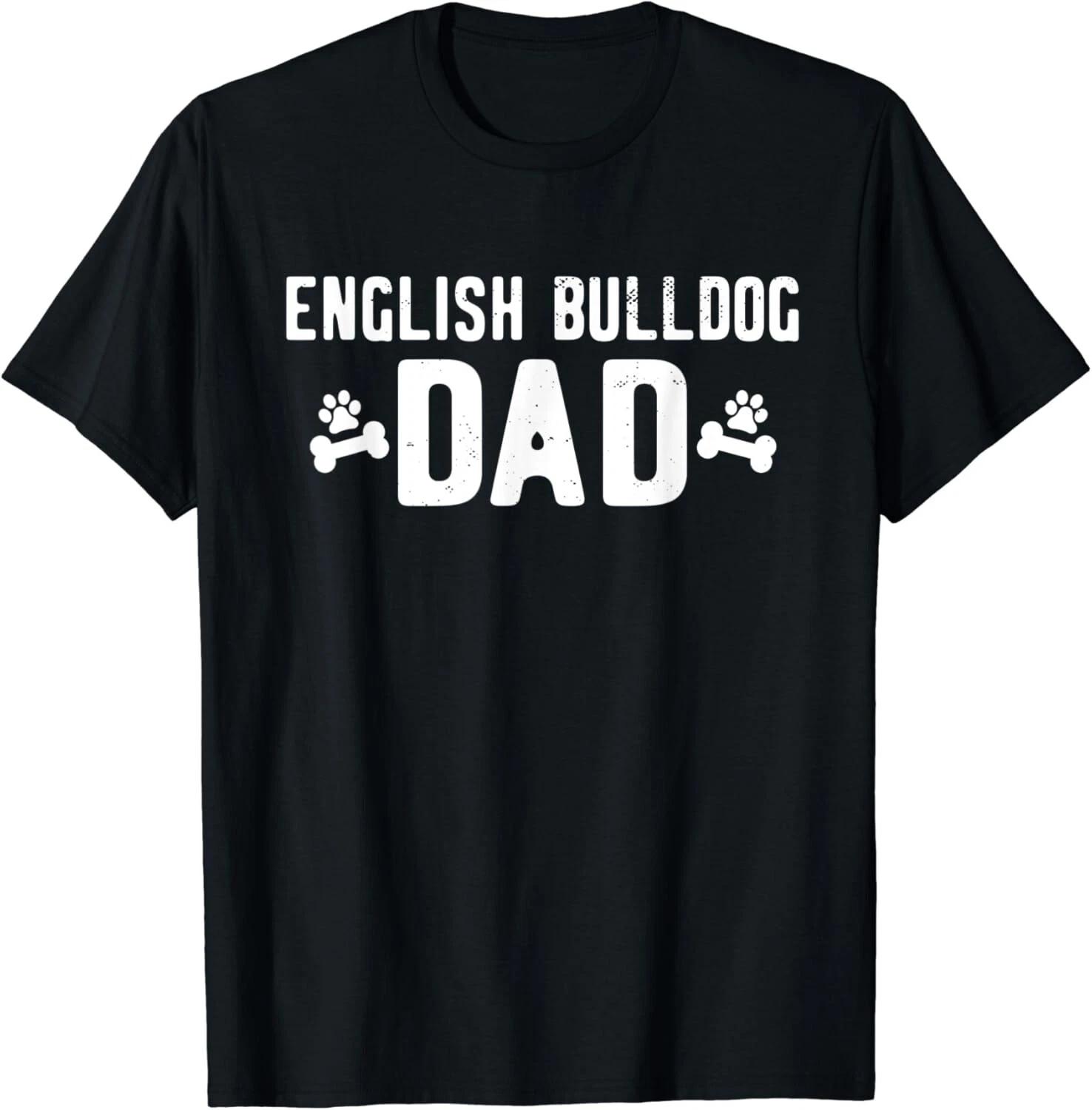 English Bulldog Dad - Funny English Bulldog Lover Outfit Gift Unisex T-Shirt L