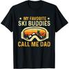 My Favorite Ski Buddies Call Me Dad - Skier Skiing Lover T-Shirt