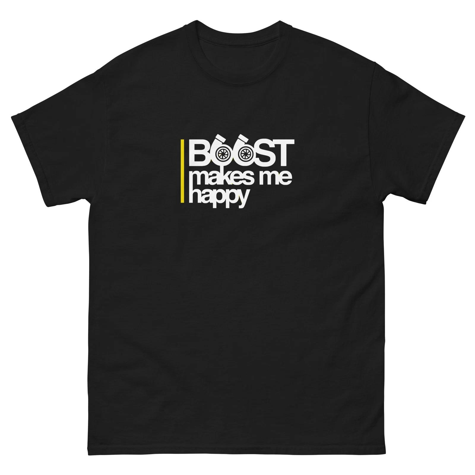 Men s and Women s T-shirts JDM Boost Makes Me Happy L