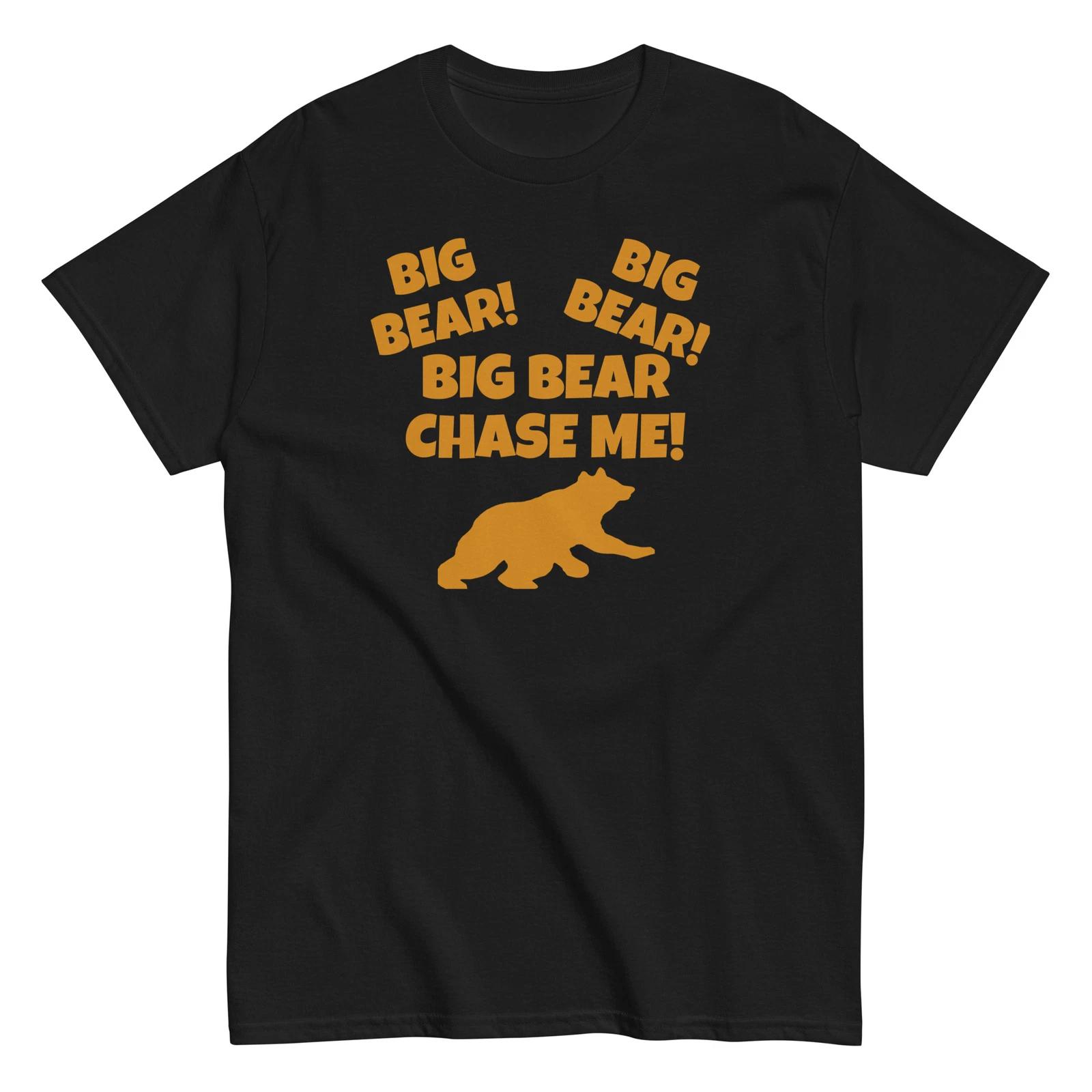 

Big Bear Chase Me - The Great Outdoors Shirt - 90 s Movie Comedy - Unisex M