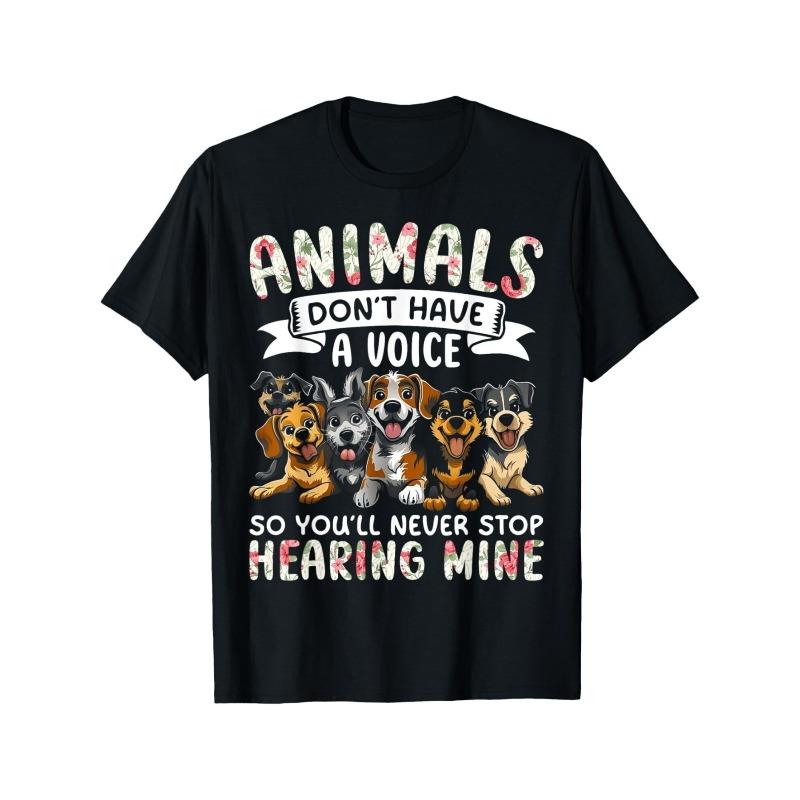 

European sizes Animals Don t Have A Voice Tshirt Funny Dog Lover Gift T-Shirt, All-Seson 4XL чорний