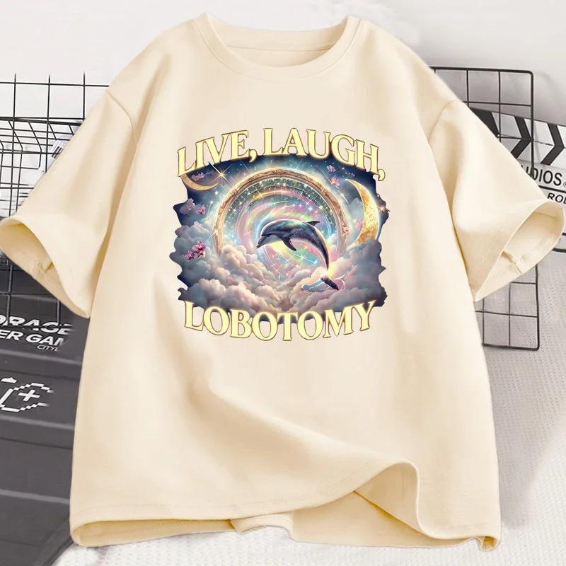 Live Laugh Lobotomy T Shirt Women Funny Dolphin Meme T-Shirt Silly Cotton Short Sleeve Weird Vintage Graphic T-Shirts