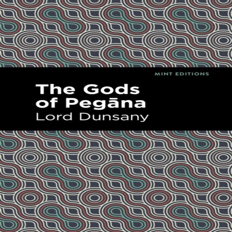 The Gods of Pegna by Lord Dunsany Paperback Book 9781513299433