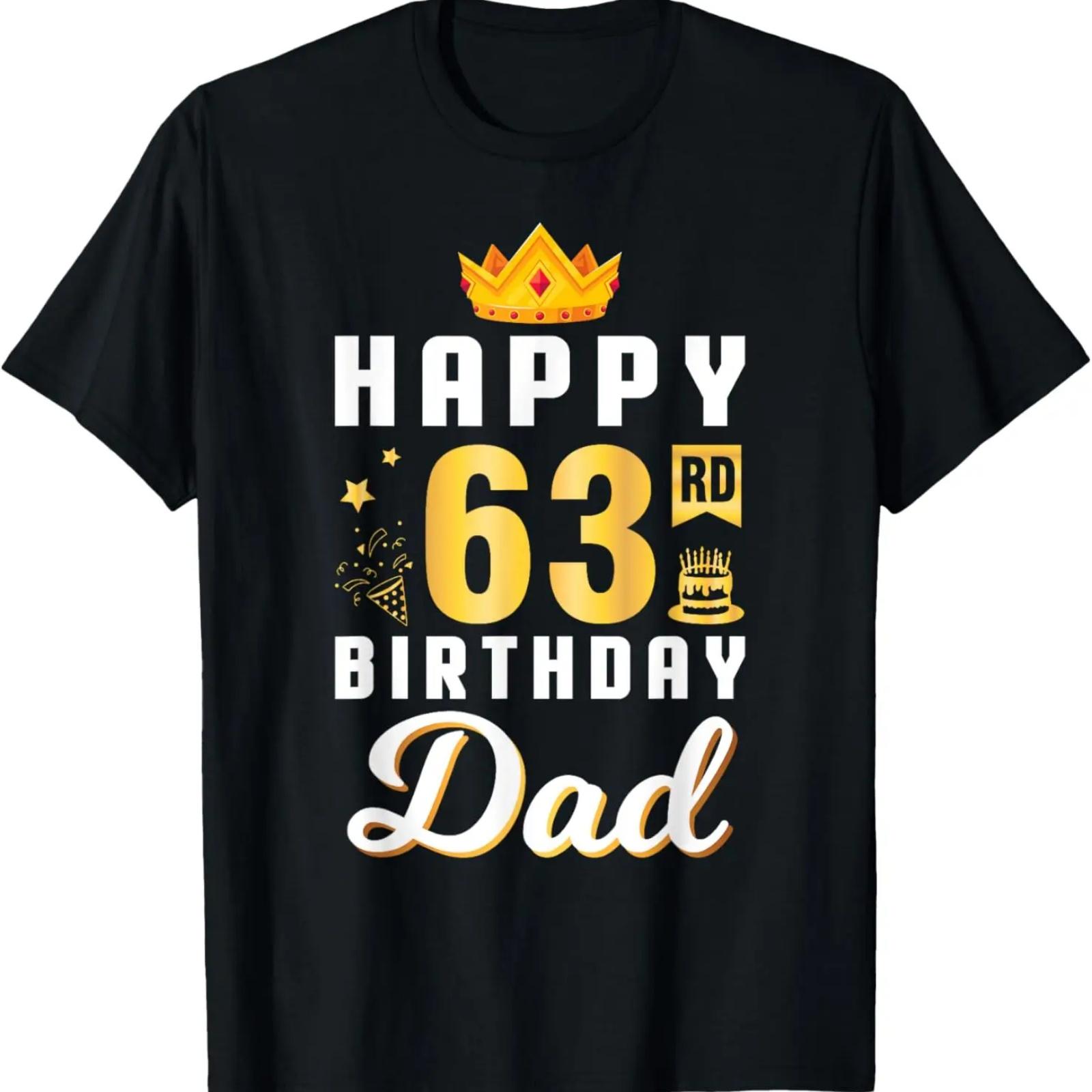 

Happy 63rd Birthday Dad Father Daddy 63 Years Old My Husband T-Shirt XXXXXL чёрный