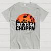 Get To The Chopper Unisex 100% Cotton Summer Casual Cool Loose T-Shirt