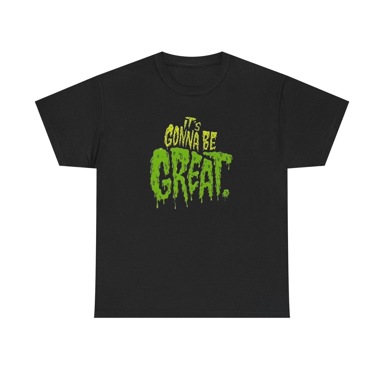 It s Gonna Be Great Creepy Graphic T-Shirt Unisex Heavy Cotton Tee XL