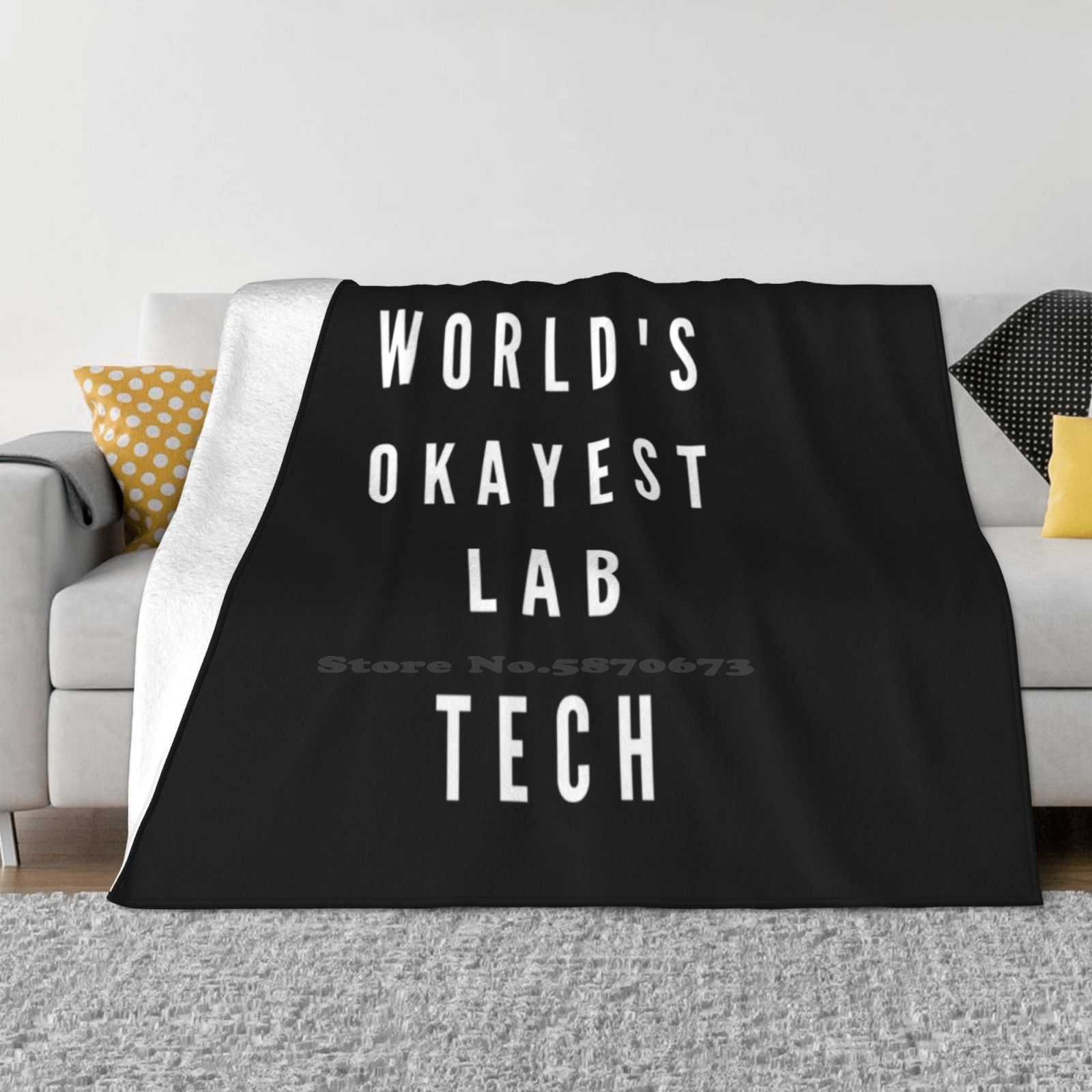 World S Okayest Lab Tech Funny Top Quality Comfortable Bed Sofa Soft Blanket Worlds Okayest Lab Tech Qc Lab Tech Bio Lab Tech 30x40in