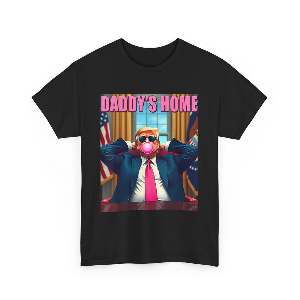 Trump 2024 Take America Back Daddy s Home Pink Bubble Gum T-Shirt Unisex T-Shirt XXL