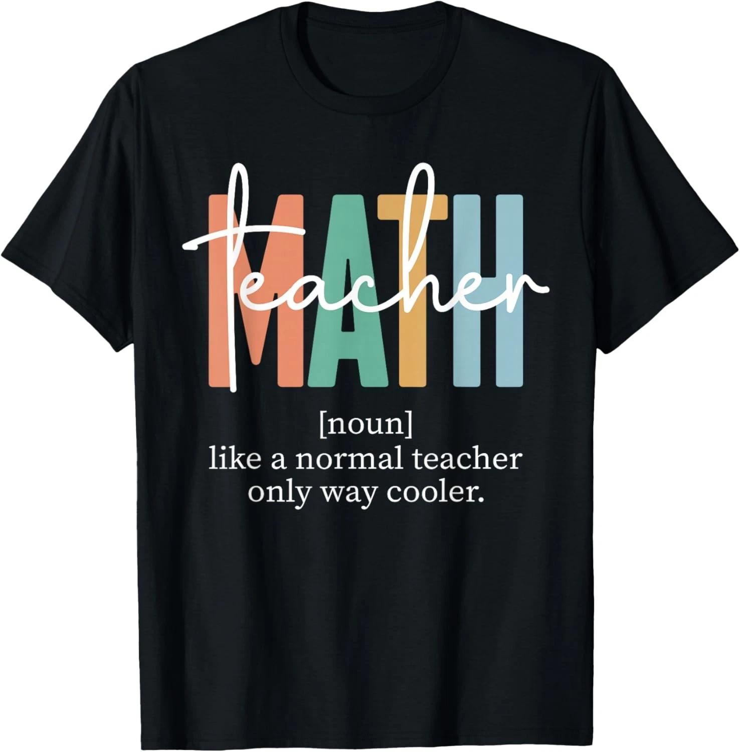 Funny Math Teacher Definition for Women _ Men T-Shirt S
