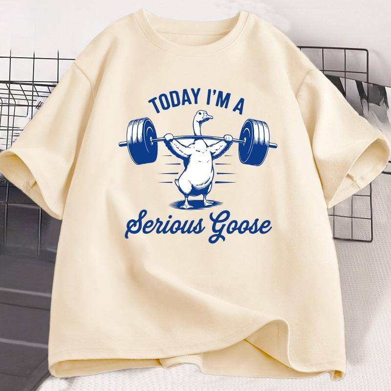 Today Im A Serious Goose Tshirt Funny Lifting Weights Gym Fitness Tshirt Deadlift Cotton Short Sleeve Loose Street Hip Hop Tee