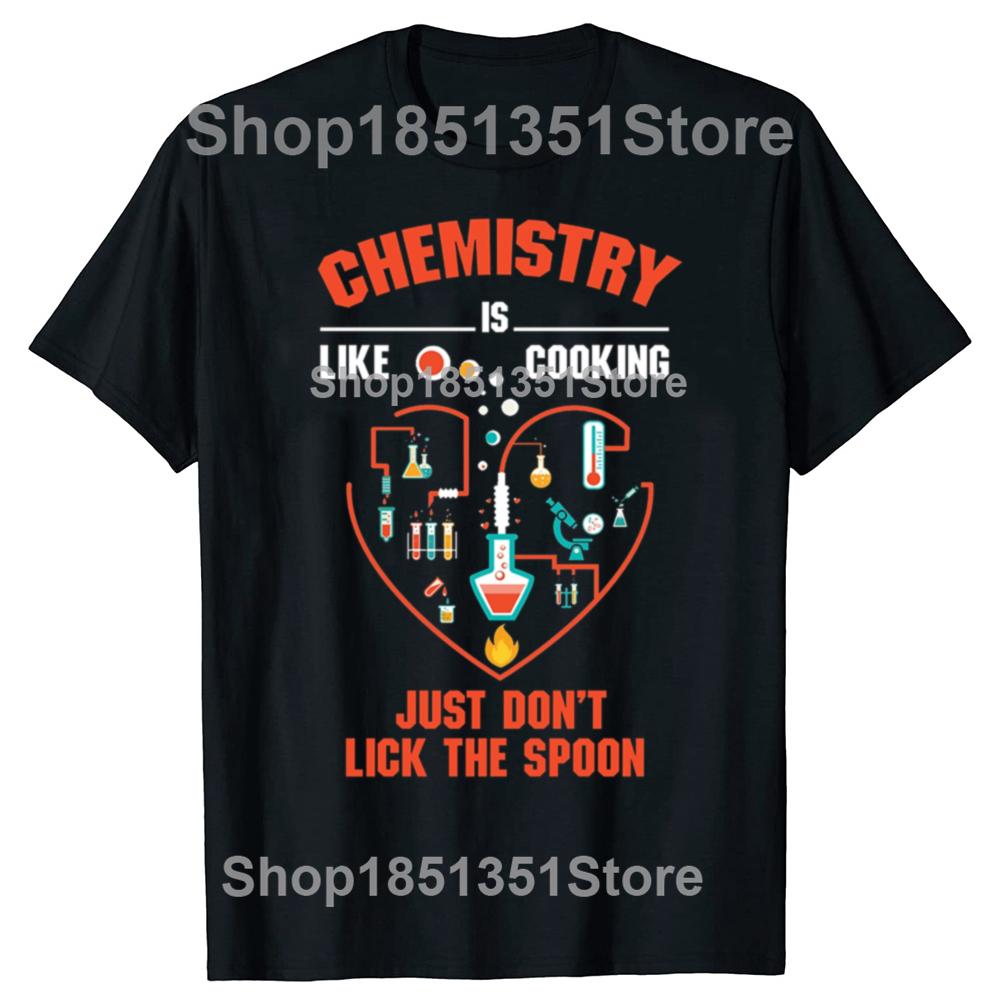 Funny Chemistry Is Like Cooking Just Dont Lick The Spoon Graphic Tshirts Men Casual Tshirt 100 Cotton Loose Oversized T Shirt