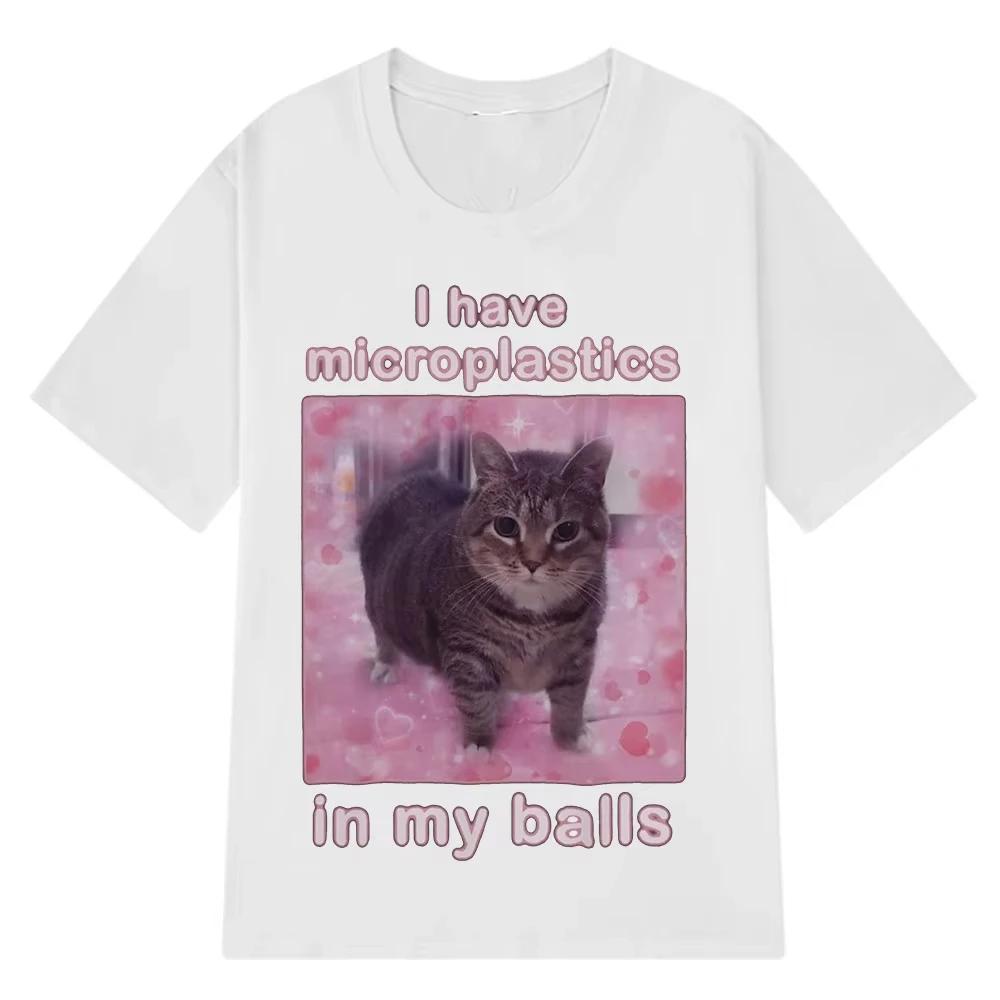 2025 I Have Microplastics In My Balls Funny Cat Meme T Shirt Fashion T-shirt Men's Women Casual Cotton Short Sleeve Hip Hop