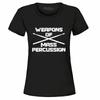 Weapons Of Mass Percussion Women's T-Shirt Funny Drummer Musician Shirts
