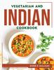 The Vegetarian and Indian Cookbook Book