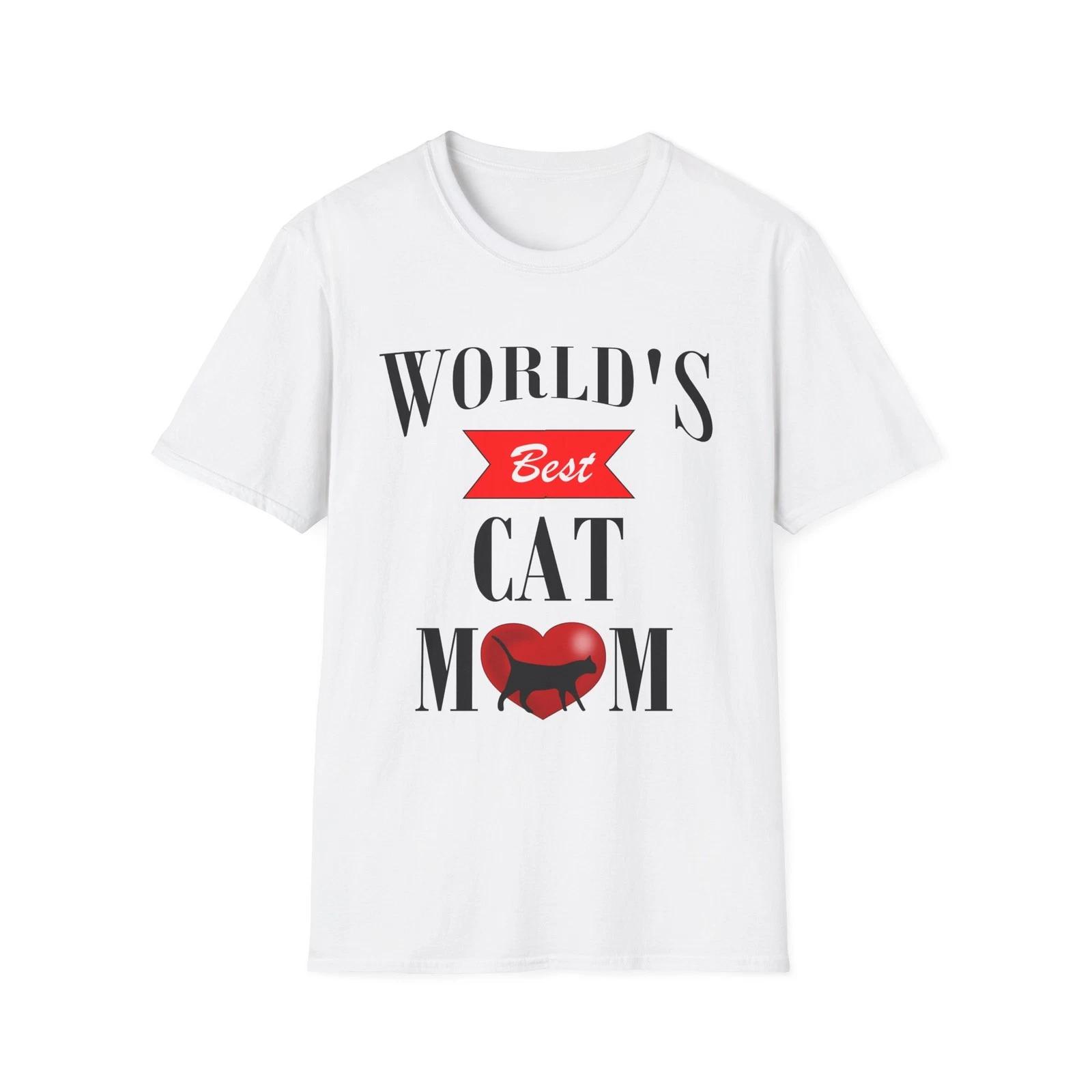World s Best Cat Mom T-Shirt Mother s Day Gift Tee 4XL