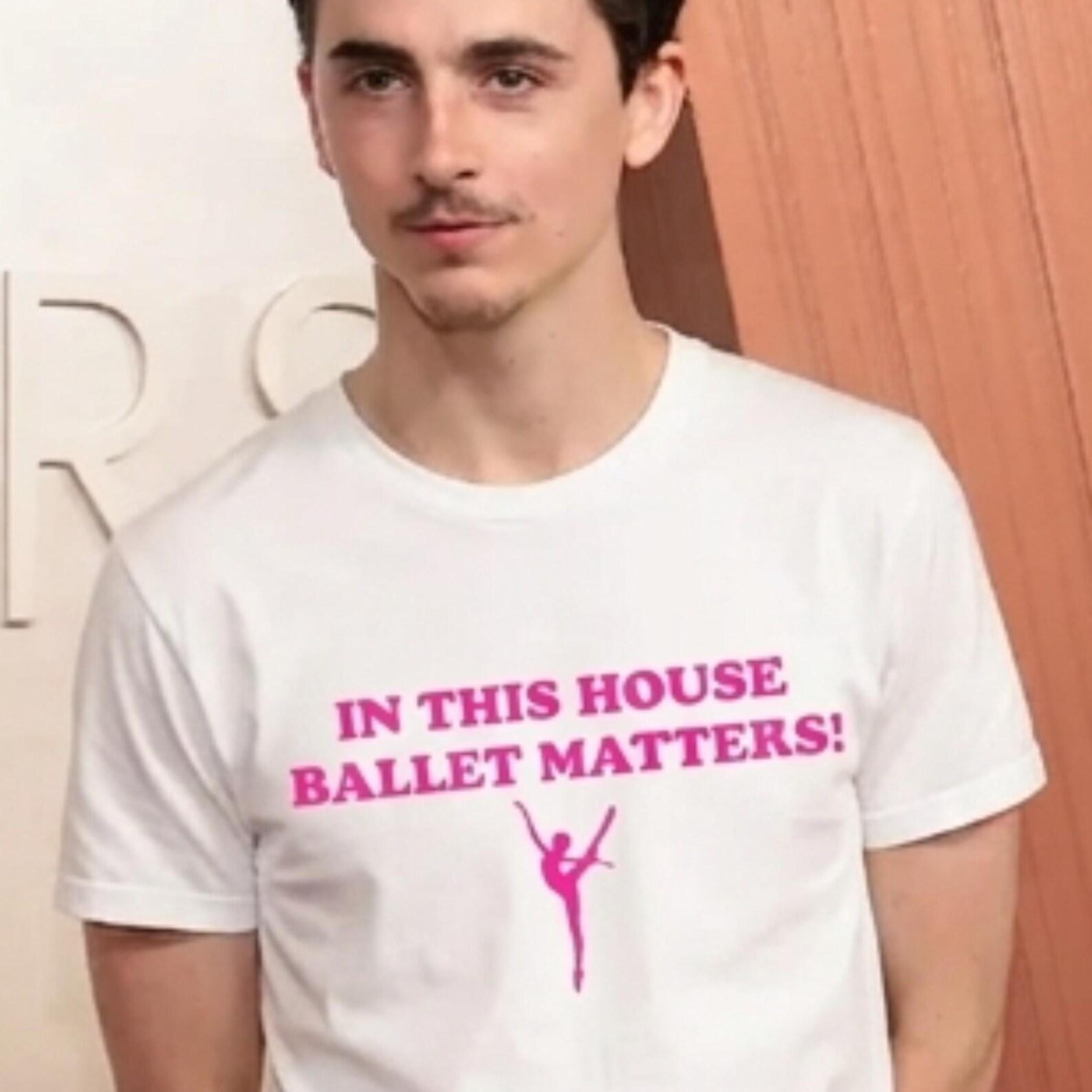 In This House Ballet Matters Funny Meme TShirt, Timmy Tim Ballet Dancer Joke Tee, Funny Gift Shirt S