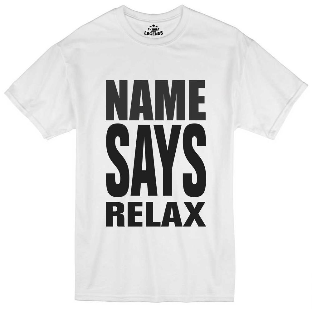 

Your Name Says Relax Personalised Retro 80 s Child Sizes Cotton T-Shirt Kids S
