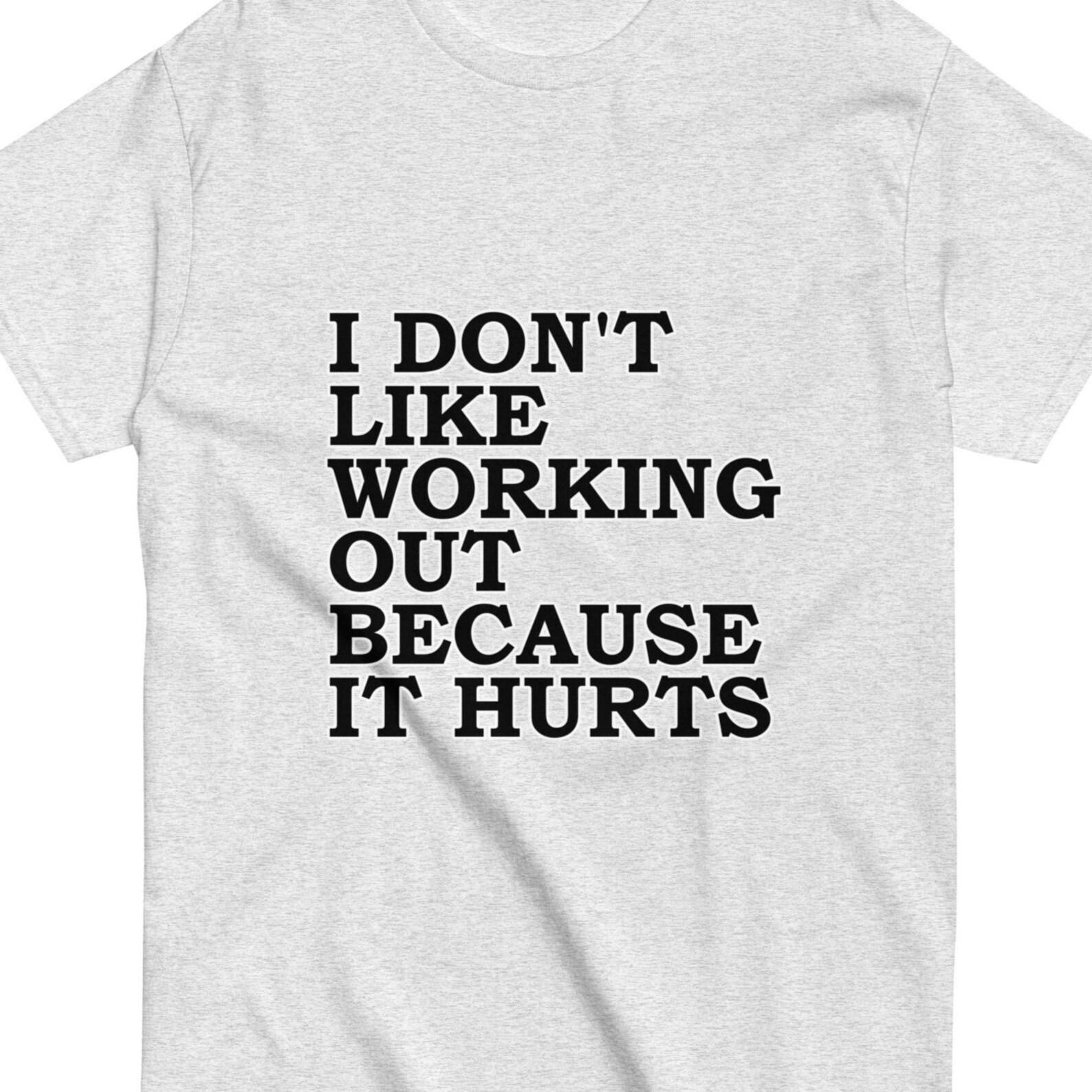 I Don t Like Working Out Meme Shirt: Funny Graphic Tee M