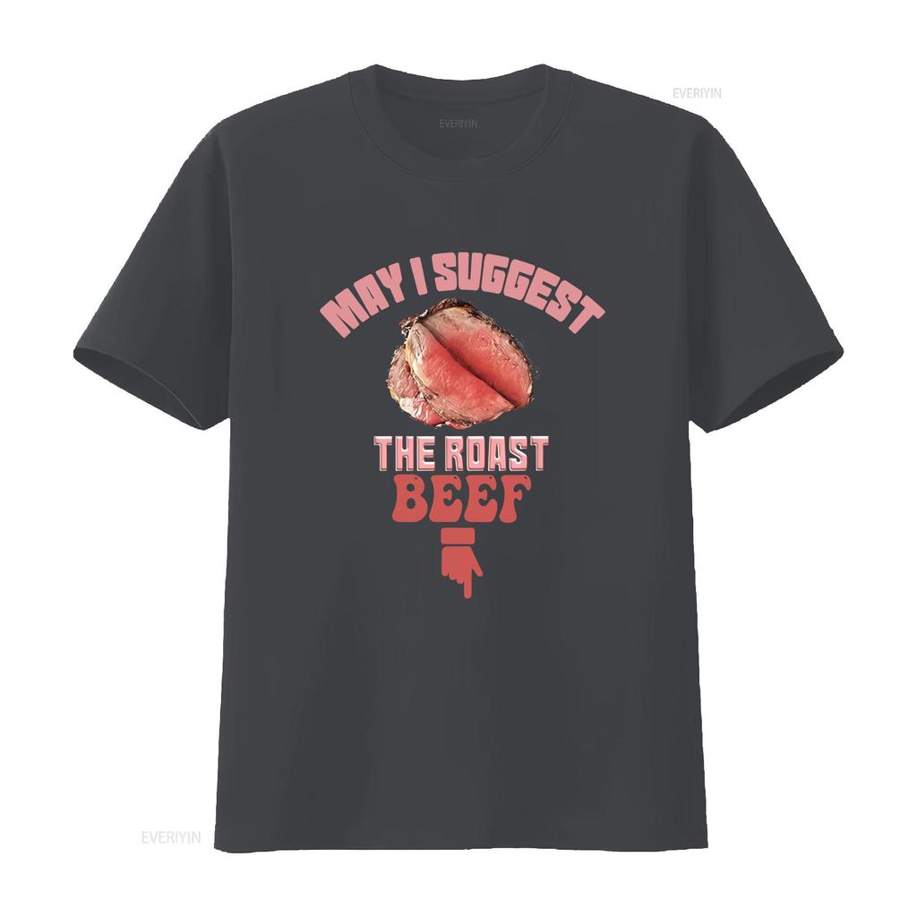 May I Suggest The Roast Beef Fun Embarrassing Inappropriate T Shirt for Casual vintage Washed fashion Versatile Soft graphic