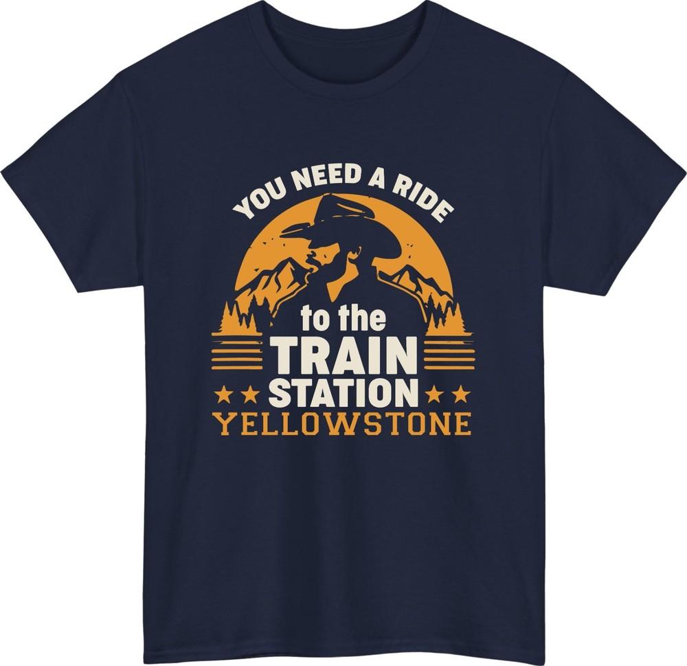 Yellowstone Train Station Cowboy TShirt Take Him To The Train Station Movie S