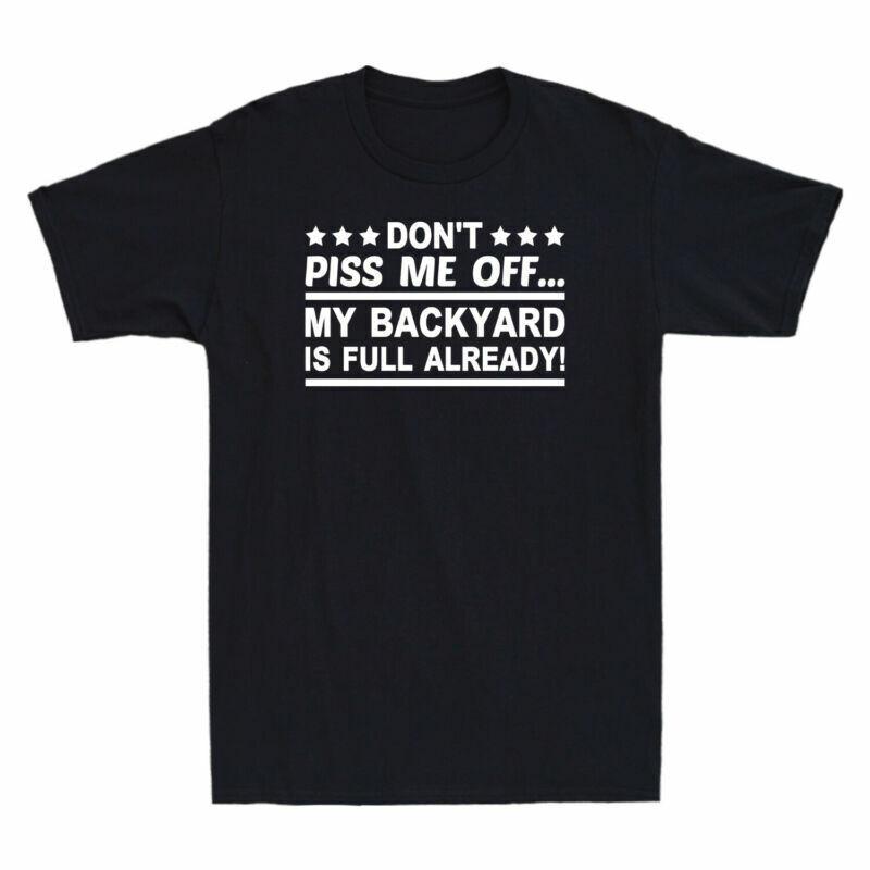 Already Dont Funny Backyard Off Piss Saying Unisexs Tshirt Me Vintage My Full Is S