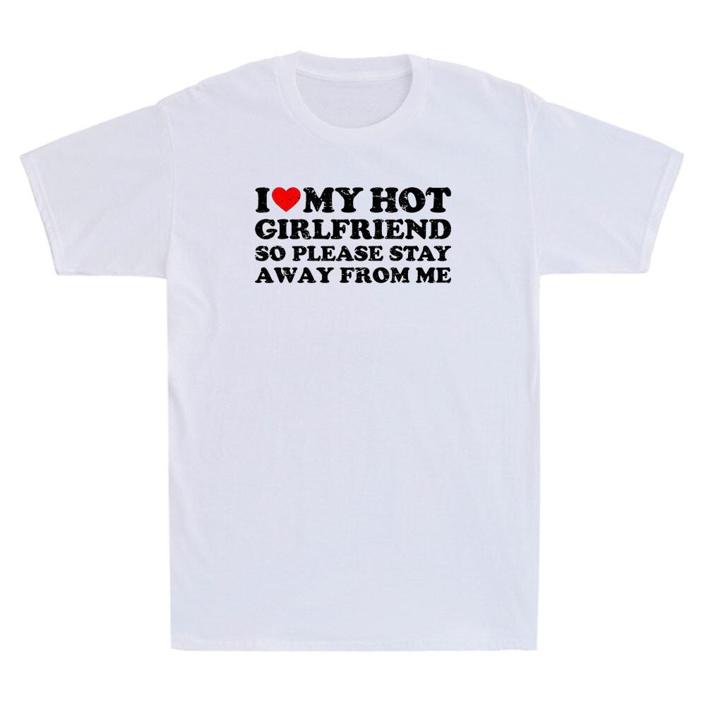 I Love My Girlfriend I Love My Hot Girlfriend So Stay Away Vintage Unisexs T-Shirt