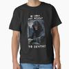 Im Gona Shit Myself To Death Classic TShirt Made In UsaAus TShirt S2xl