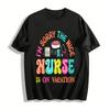 Sorry The Nice Nurse Is On Vacation Graphic Tee Pure Cotton T-shirt