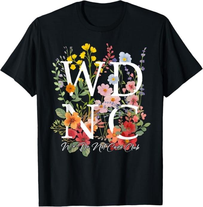 Retro Floral WDNC We Do Not Care Club - WDNC T-Shirt